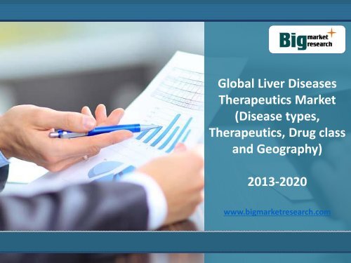 Global Liver Diseases Therapeutics Market Forecast, Segmentation 2020