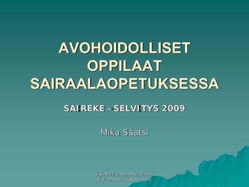 AVOHOIDOLLISET OPPILAAT SAIRAALAOPETUKSESSA - Edu.fi
