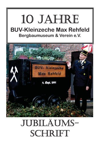 10 Jahre BUV-Kleinzeche Max Rehfeld - Bergbaumuseum & Verein ...