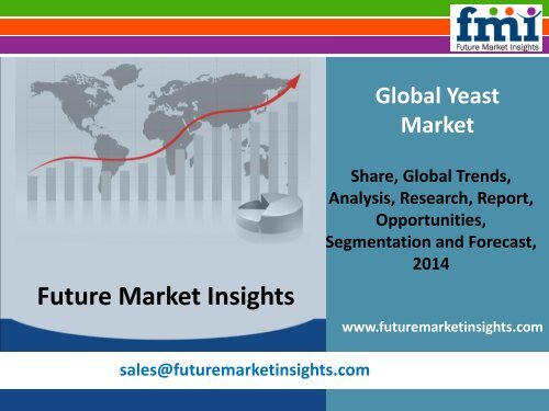 Yeast Market - Global Industry Analysis and Opportunity Assessment 2014 - 2020: Future Market Insights 