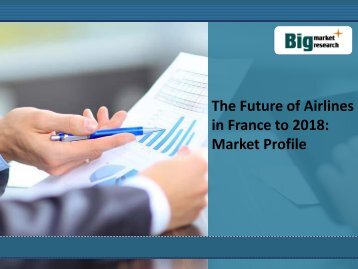 The Future of Airlines in France to 2018: Market Profile