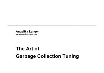 The Art of Garbage Collection Tuning - Parleys