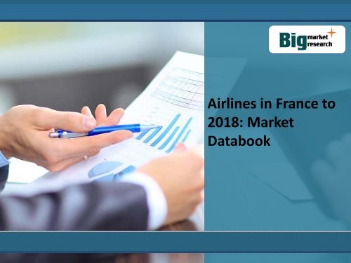 Airlines in France to 2018: Market Databook