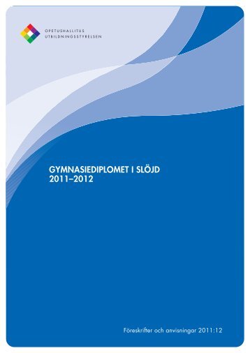 GYMNASIEDIPLOMET I SLÖJD 2011–2012 - Edu.fi