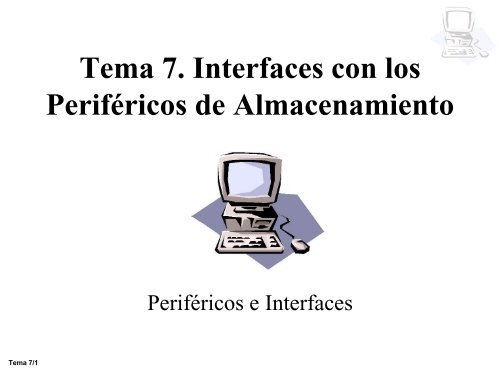 Tema 7. Interfaces con los Periféricos de Almacenamiento
