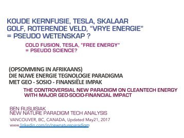 Koude kernfusie, Tesla, Skalaar golf, Roterende veld, Vrye energie.. = Pseudo wetenskap ?(Opsomming in Afrikaans) / Cold Fusion : Free Energy = Pseudo Science?