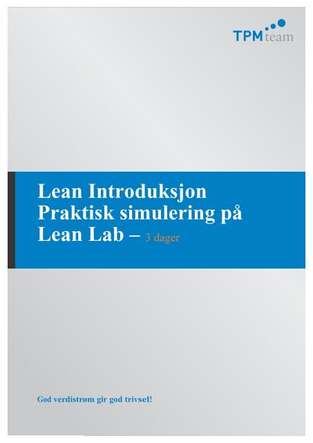 Lean Introduksjon Praktisk simulering pÃ¥ Lean Lab â 3 dager