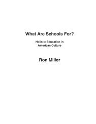 What Are Schools For? Ron Miller - Great Ideas in Education