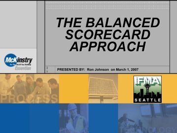 THE BALANCED SCORECARD APPROACH - IFMA Seattle