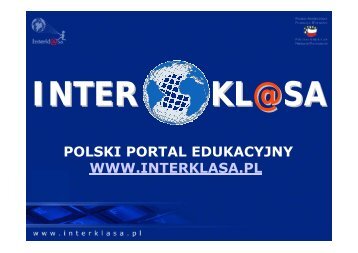 Polski Portal Edukacyjny Interkl@sa - Prezentacja - Interklasa