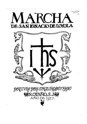 Partituras. OtaÃ±o. Marcha de san Ignacio. 6 v. - Schola Cantorum de ...