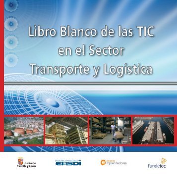 Libro Blanco de las TIC en el Sector Transporte y LogÃ­stica - Fundetec