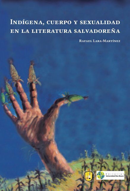 IndÃ­gena, cuerpo y sexualidad en la literatura salvadoreÃ±a