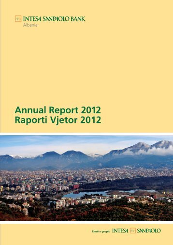 Annual Report 2012 Raporti Vjetor 2012 - Intesa Sanpaolo Bank ...