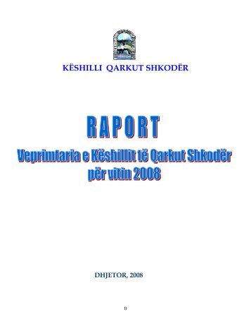 Raporti mbi veprimtarinë e Këshillit të Qarkut Shkodër për vitin 2008