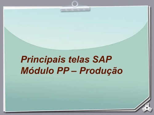 Principais telas SAP Módulo PP – Produção