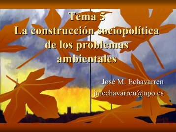 Tema 5 La construcción sociopolítica de los problemas ambientales