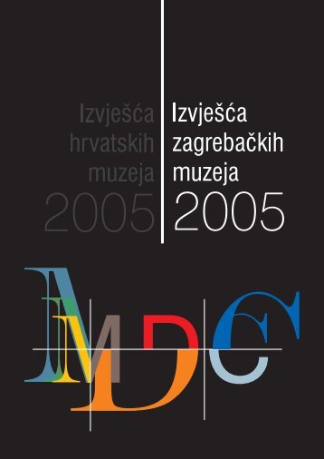 IzvjeÅ¡Ä‡a zagrebaÄkih muzeja 2005 - MDC