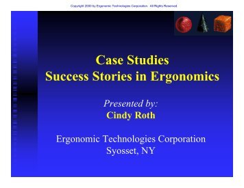 Case Studies in Ergonomics - Ergonomic Technologies Corporation