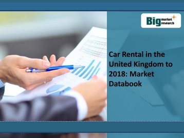 Car Rental in the United Kingdom to 2018: Market Databook