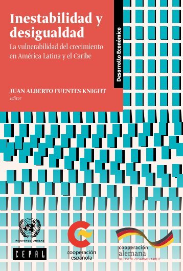 Inestabilidad y desigualdad: la vulnerabilidad del crecimiento en América Latina y el Caribe