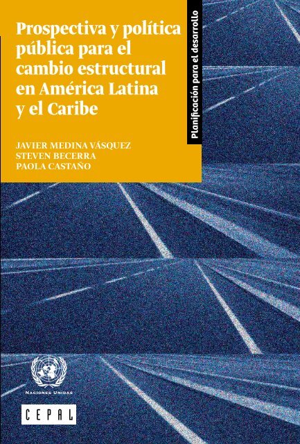 Prospectiva y política pública para el cambio estructural en América Latina y el Caribe