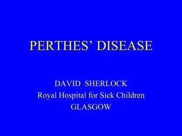 PERTHES' DISEASE - Yorkhill.wscotorth.org.uk