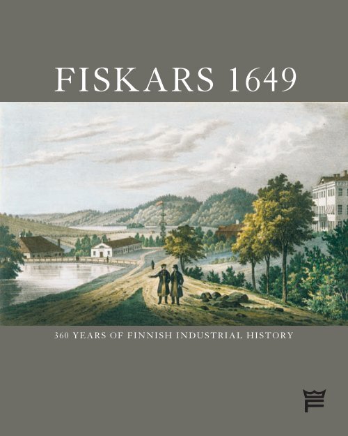 FISKARS 1649 â 360 years of Finnish industrial history