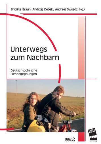 Unterwegs zum Nachbarn. Deutsch-polnische Filmbegegnungen. 