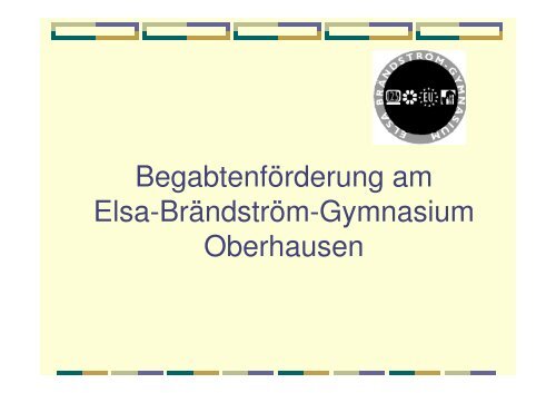 Vortrag: BegabtenfÃ¶rderung - Elsa-BrÃ¤ndstrÃ¶m-Gymnasium