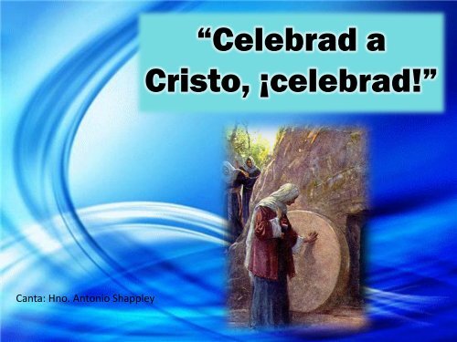 âCelebrad a Cristo, Â¡celebrad!â - Editorial La Paz