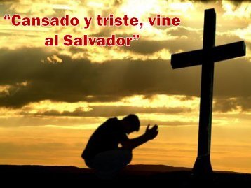 Cansado y triste vine al Salvador.pdf - Editorial La Paz