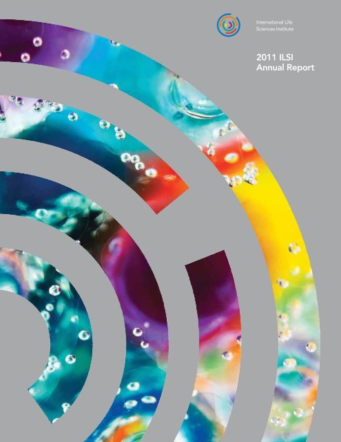 2011 ILSI Annual Report - International Life Sciences Institute