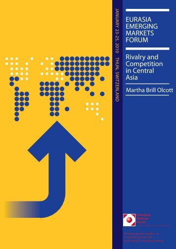 EURASIA EMERGING MARKETS FORUM Rivalry and Competition in Central Asia