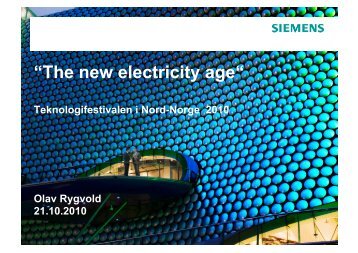 The new electricity age - Olav Rygvold, Siemens