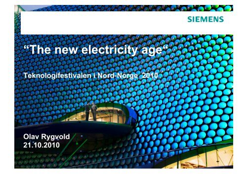 The new electricity age - Olav Rygvold, Siemens