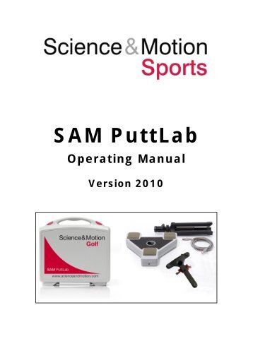 SAM PuttLab 2010 Operating Manual - Science & Motion Golf