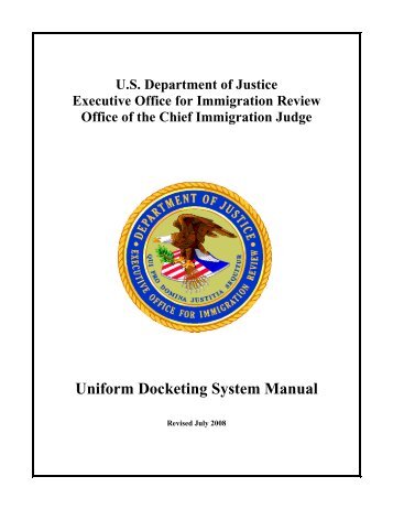 D.O.J. Uniform Docketing System Manual, EOIR Chief ... - PARDS