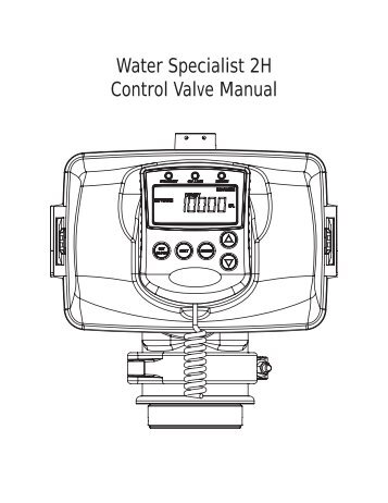 Water Specialist 2H Control Valve Manual - Clean My Water