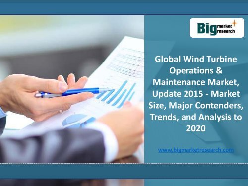 Global Analysis on Wind Turbine Operations & Maintenance Market 2015-2020