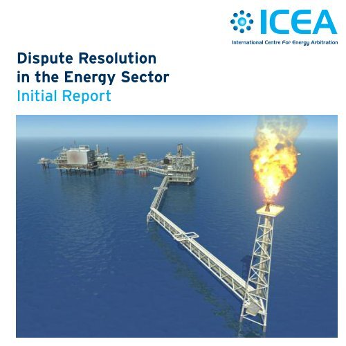 Dispute Resolution in the Energy Sector Initial Report
