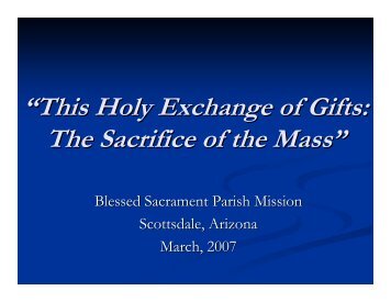 This Holy Exchange of Gifts: The Sacrifice of the Mass - The Catholic ...