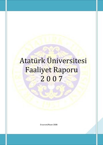 Atatürk Üniversitesi Faaliyet Raporu 2 0 0 7 - Namık Kemal ...