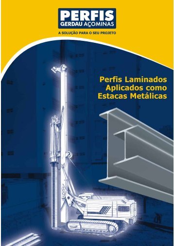 Perfis Laminados Aplicados como Estacas MetÃ¡licas - Gerdau