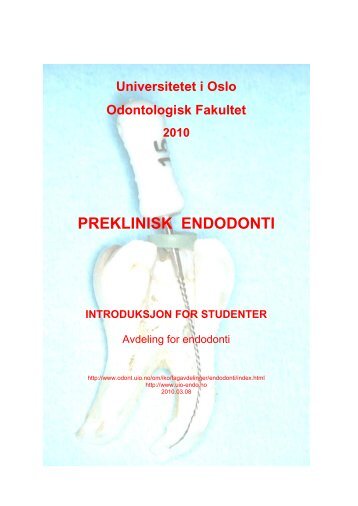 preklinisk endodonti - Det odontologiske fakultet - Universitetet i Oslo