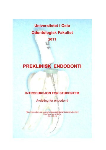 preklinisk endodonti - Det odontologiske fakultet - Universitetet i Oslo