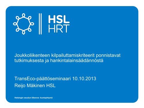 Reijo MÃ¤kinen, HSL â TransEco-pÃ¤Ã¤ttÃ¶seminaari 10.10.2013