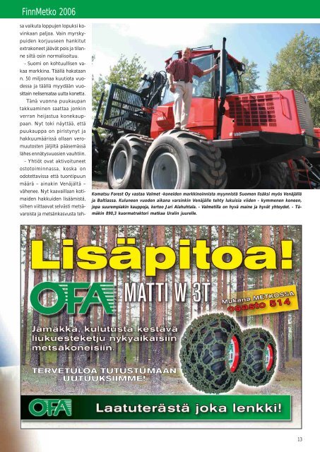 Komatsu Forestilla uskotaan konekaupan vauhdin säilyvän s. 12