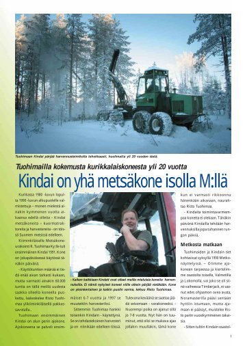Kindai on yhä metsäkone isolla M:llä