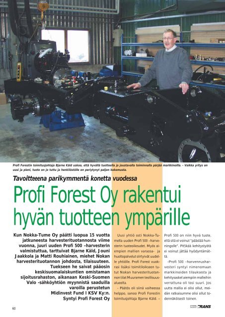 Profi Forest Oy rakentui hyvän tuotteen ympärille. s. 60